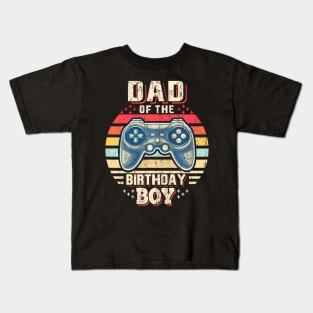 Dad of the Birthday Video Gamer Birthday Kids T-Shirt
